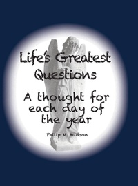 Enlarge image Cover: Life's Greatest Questions - Philip M Hudson