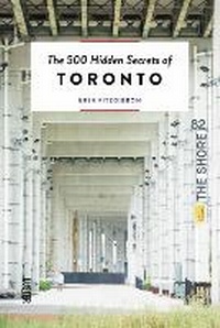 Abbildung von: The 500 Hidden Secrets of Toronto - Luster Publishing