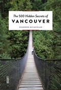Cover: The 500 Hidden Secrets of Vancouver - Luster Publishing