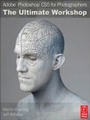 Cover: Adobe Photoshop CS5 for Photographers: The Ultimate Workshop - Routledge