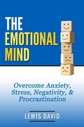 Cover: The Emotional Mind: Overcome Anxiety, Stress, Negativity, & Procrastination. (Personal Power Books) - WinsPress.com