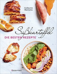 Abbildung von: Süßkartoffel - die besten Rezepte für Püree, Pommes, Bowls, Currys, Suppen, Salate, Chips und Dips. Glutenfrei - Bassermann