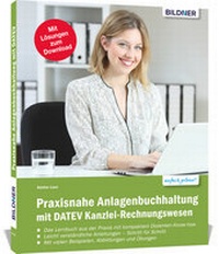 Abbildung von: Praxisnahe Anlagenbuchhaltung mit DATEV Kanzlei Rechnungswesen - BILDNER Verlag
