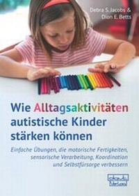 Abbildung von: Wie Alltagsaktivitäten autistische Kinder stärken können - dgvt-Verlag