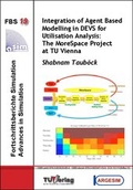 Cover: Integration of Agent Based Modelling in DEVS for Utilisation Analysis: The MoreSpace Project at TU Vienna - TU-MV Media Verlag