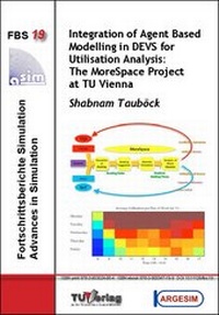 Enlarge image Cover: Integration of Agent Based Modelling in DEVS for Utilisation Analysis: The MoreSpace Project at TU Vienna - TU-MV Media Verlag