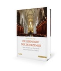 Cover: Die Lebenswelt der Zisterzienser - Medien-GmbH Heiligenkreuz