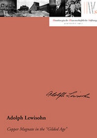 Abbildung von: Adolph Lewisohn (English edition) - Hamburg University Press - Staats- und Universitätsbibliothek Hamburg Carl von Ossietzky