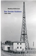 Cover: Der Sender Koblenz - F&ouml;lbach, Dietmar