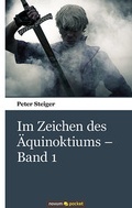 Cover: Im Zeichen des &Auml;quinoktiums - Band 1 - novum Verlag