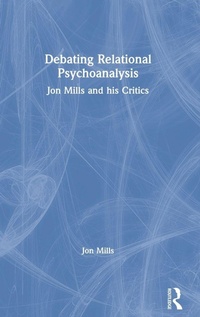 Enlarge image Cover: Debating Relational Psychoanalysis - Routledge