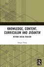 Cover: Knowledge, Content, Curriculum and Didaktik - Routledge