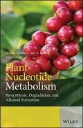Cover: Plant Nucleotide Metabolism - Biosynthesis, Degradation and Alkaloid Formation - Wiley