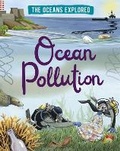 Cover: The Oceans Explored: Ocean Pollution - Wayland