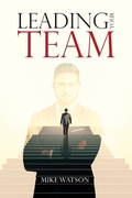 Cover: Leading Your Team - AUSTIN MACAULEY PUBLISHERS LTD
