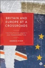 Cover: Britain and Europe at a Crossroads - Bristol University Press