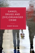 Cover: Gangs, Drugs and (Dis)Organised Crime - Bristol University Press