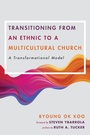 Cover: Transitioning from an Ethnic to a Multicultural Church - Wipf & Stock Publishers