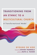 Cover: Transitioning from an Ethnic to a Multicultural Church - Wipf & Stock Publishers