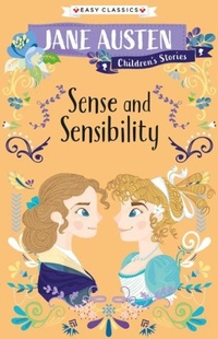Enlarge image Cover: Sense and Sensibility (Easy Classics) - Sweet Cherry Publishing