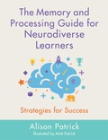 Cover: The Memory and Processing Guide for Neurodiverse Learners - Jessica Kingsley Publishers