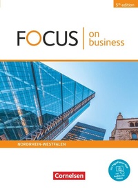Abbildung von: Focus on Business - Englisch für berufliche Schulen - 5th Edition - Nordrhein-Westfalen - B1/B2 - Cornelsen Verlag