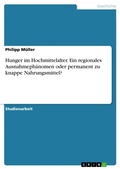Cover: Hunger im Hochmittelalter. Ein regionales Ausnahmephaenomen oder permanent zu knappe Nahrungsmittel? - GRIN Verlag
