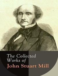Abbildung von: The Complete Works of John Stuart Mill - Shrine of Knowledge