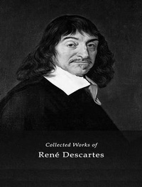 Abbildung von: The Complete Works of René Descartes - Shrine of Knowledge