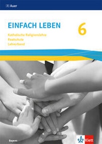 Abbildung von: Einfach Leben 6. Ausgabe Bayern Mittelschule - Klett