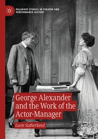Abbildung von: George Alexander and the Work of the Actor-Manager - Palgrave Macmillan
