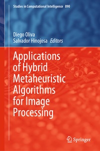 Enlarge image Cover: Applications of Hybrid Metaheuristic Algorithms for Image Processing - Springer