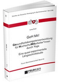 Abbildung von: GeH Mit! Gesundheitskompetenzentwicklung für HochschulMitarbeiter*innen durch Yoga - Feldhaus