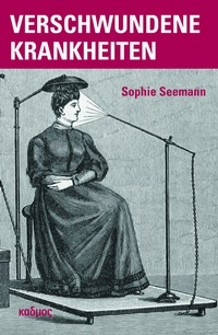 Abbildung von: Verschwundene Krankheiten - Kulturverlag Kadmos Berlin