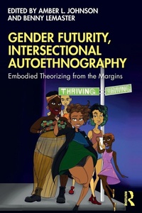 Enlarge image Cover: Gender Futurity, Intersectional Autoethnography - Routledge
