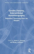Cover: Gender Futurity, Intersectional Autoethnography - Routledge