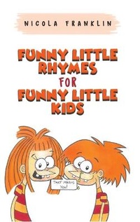 Abbildung von: Funny Little Rhymes for Funny Little Kids - Austin Macauley Publishers