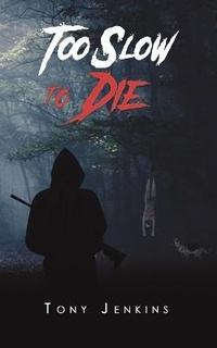 Enlarge image Cover: Too Slow to Die - Austin Macauley Publishers