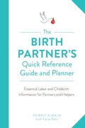 Cover: The Birth Partner's Quick Reference Guide and Planner - Harvard Common Press