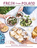 Bild: Fresh from Poland: New Vegetarian Cooking from the Old Country - The Experiment