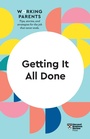 Cover: Getting It All Done (HBR Working Parents Series) - Harvard Business Review Press