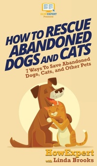 Enlarge image Cover: How To Rescue Abandoned Dogs and Cats - HowExpert