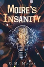 Cover: Moire's Insanity - AUTHORHOUSE
