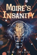 Cover: Moire's Insanity - AUTHORHOUSE