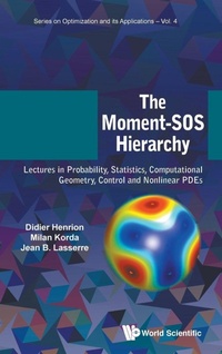 Enlarge image Cover: Moment-sos Hierarchy, The: Lectures In Probability, Statistics, Computational Geometry, Control And Nonlinear Pdes - World Scientific Europe Ltd