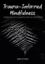Cover: Trauma-Informed Mindfulness 2020 - University of Chester Press