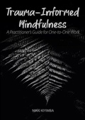 Cover: Trauma-Informed Mindfulness 2020 - University of Chester Press