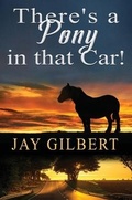 Cover: There's a Pony in that Car! - Seaquill Press, LLC