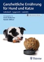 Cover: Ganzheitliche Ernährung für Hund und Katze - Thieme