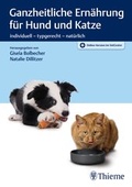 Cover: Ganzheitliche Ern&auml;hrung f&uuml;r Hund und Katze - Thieme